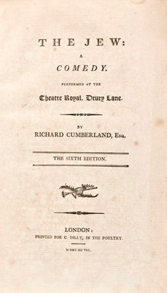 Item #31879 The Jew: A Comedy. Performed at the Theatre Royal, Drury Lane [WITH] "The Jew" and...