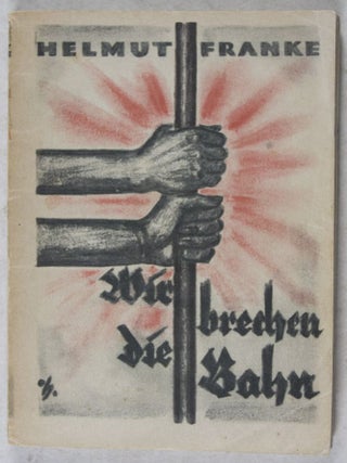 Item #31896 Wir brechen die Bahn. Helmut Franke