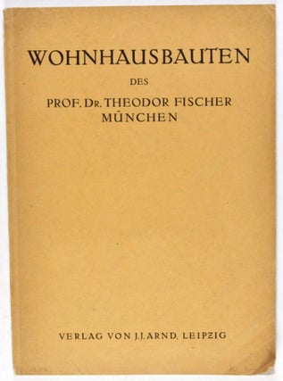 Theodor Fischer: Wohnbauten