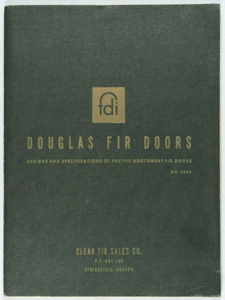 Beautiful Durable Douglas Fir Doors. Designs and Specifications of Pacific Northwest Fir Doors, No. 4000
