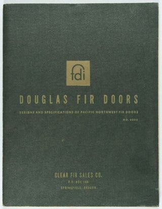 Beautiful Durable Douglas Fir Doors. Designs and Specifications of Pacific Northwest Fir Doors, No. 4000