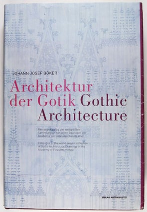 Item #32866 Architektur der Gotik - Gothic Architecture. Johann Josef Böker