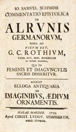Item #32987 Commentatio epistolica de alrunis Germanorum, missa ad virum rev. G.C. Rothium, qua...