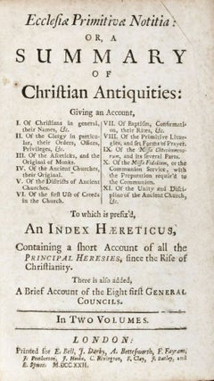 Item #33716 Ecclesiae Primitiva Notitia: Or, A Summary of Christian Antiquities : Giving an...