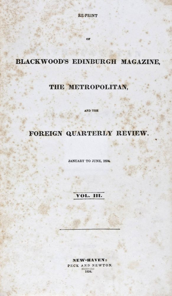 Item #33729 Re-print of Blackwood's Edinburgh Magazine, The Metropolitan, and the Foreign Quarterly Review, for 1834. n/a.