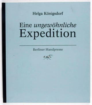 Item #33829 Eine ungewöhnliche Expedition [Signed]. Helga Königsdorf, Klaus Ensikat Ingrid...