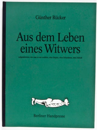 Item #33834 Aus dem Leben eines Witwers: aufgeschrieben, wie man es mir erzählte, ohne Beginn,...