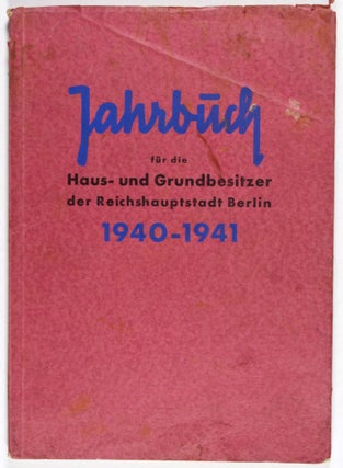 Item #33840 Jahrbuch für die Haus- und Grundbesitzer der Reichshauptstadt Berlin 1940-1941. n/a