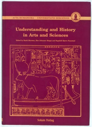 Item #34027 Understanding and History in Arts and Sciences [Inscribed and Signed]. Roald...
