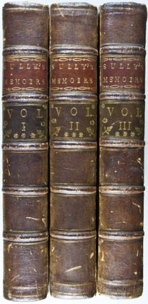 Memoirs of Maximilian de Bethune, Duke of Sully. 3 Vols.