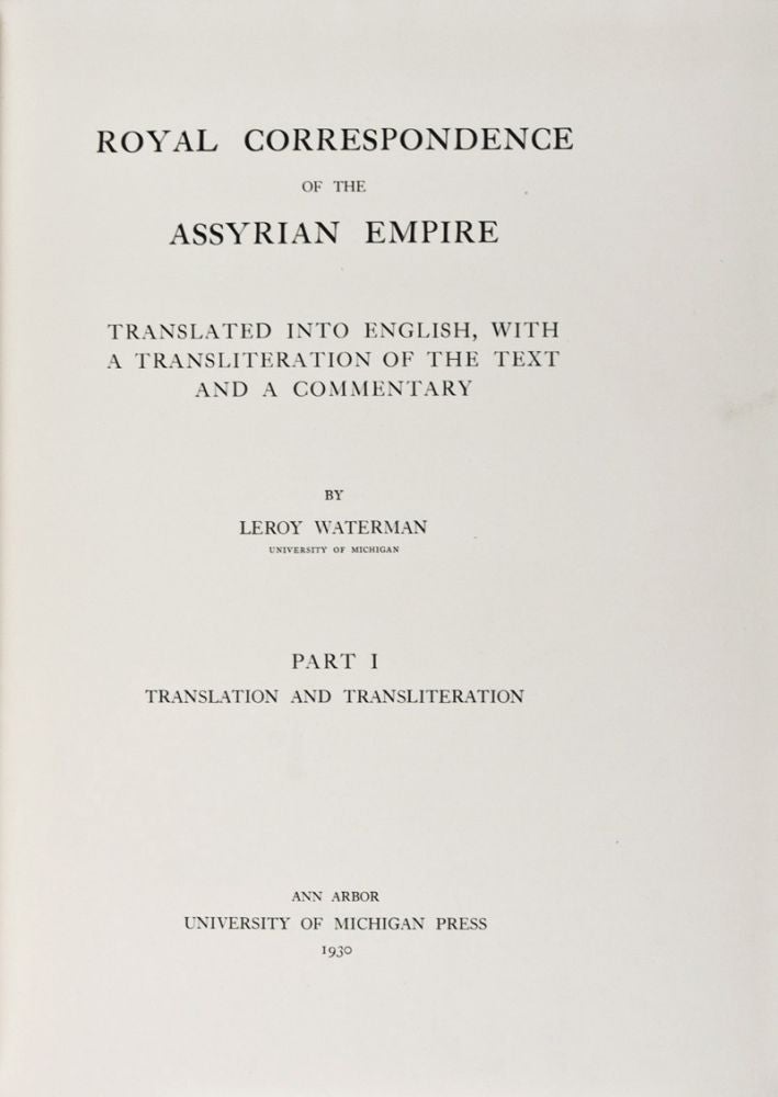 Item #35232 Royal Correspondence of the Assyrian Empire [SIGNED] (University of Michigan Studies Humanistic Series Volumes XVII-XX). Leroy Waterman.