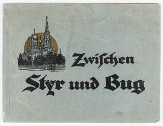 Zwischen Styr und Bug: Bunte Blätter aus Wolhynien