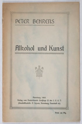 Item #36011 Alkohol und Kunst (Alcohol and Art). Peter Behrens