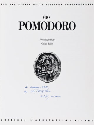 Gi&ograve; Pomodoro [INSCRIBED AND SIGNED BY THE ARTIST]