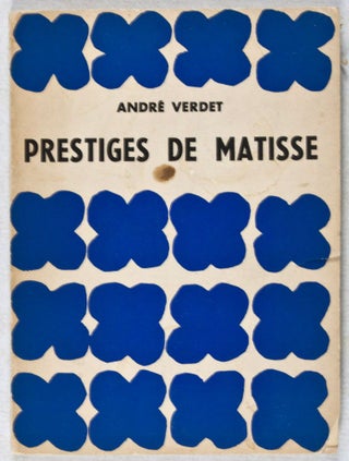 Prestiges de Matisse, précédé de Visite à Matisse -- Entretiens avec Matisse