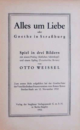 Item #36745 Alles um Liebe oder Goethe in Straßburg. Otto Weissel