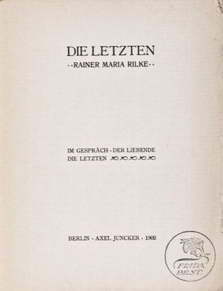 Item #37006 Die Letzten. Rainer Maria Rilke