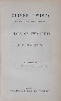 Oliver Twist; Or, The Parish Boy's Progress [bound with] A Tale of Two Cities. 2 Vols. in One.