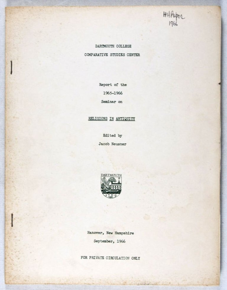 Item #37096 Report of the 1965-1966 Seminar on Religions in Antiquity. Jacob Neusner.