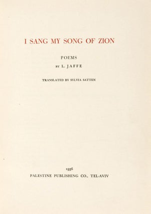 Item #37110 I Sang My Song of Zion - Poems. L. Jaffe, Sylvia Satten