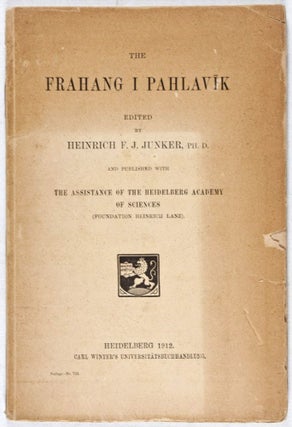 Item #37176 The Frahang i Pahlavîk. Heinrich F. J. Junker