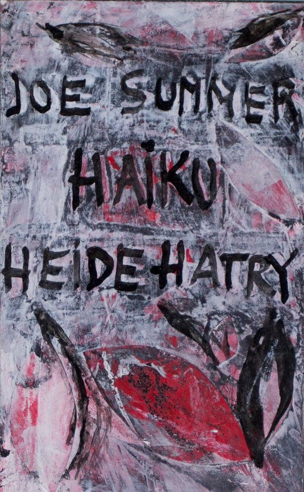 Item #37193 Haiku. Artist Book [SIGNED BY AUTHOR AND ILLUSTRATOR]. Joseph Summer, Heide Hatry, text.