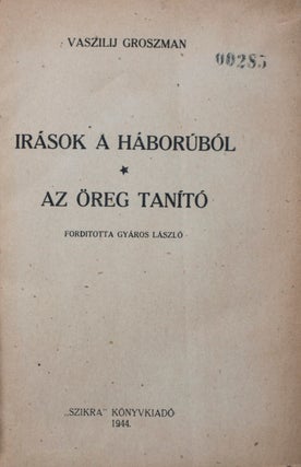 Írások a Háborúról - Az Õreg Tanító (War Reports - The Old Teacher)