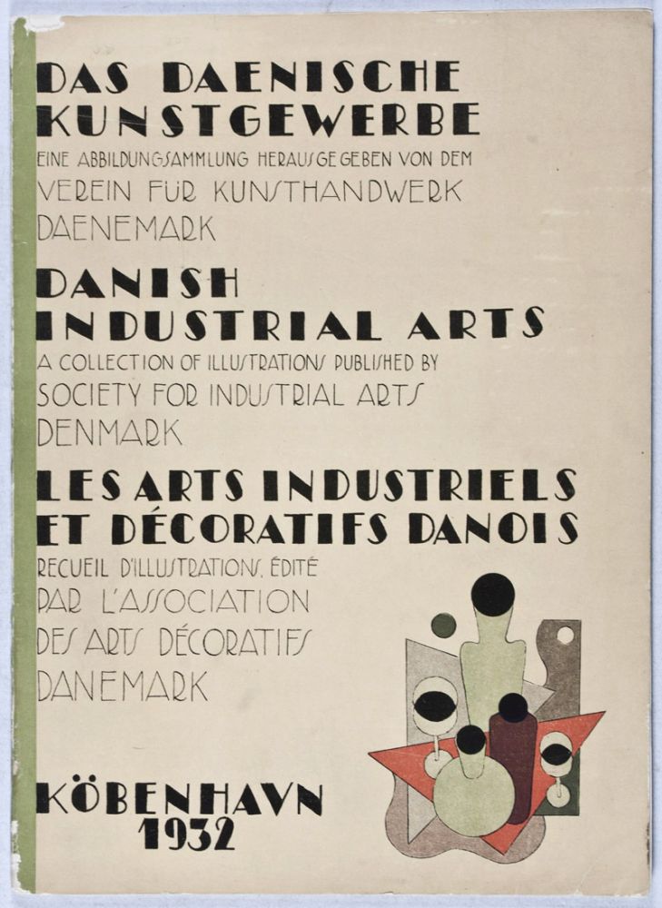 Item #37307 Das dänische Kunstgewerbe - Danish Industrial Arts - Les Arts Industriels et Décoratifs Danois. Society for Industrial Arts.