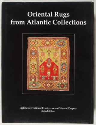 Item #37356 Oriental Rugs from Atlantic Collections: Eighth International Conference on Oriental...