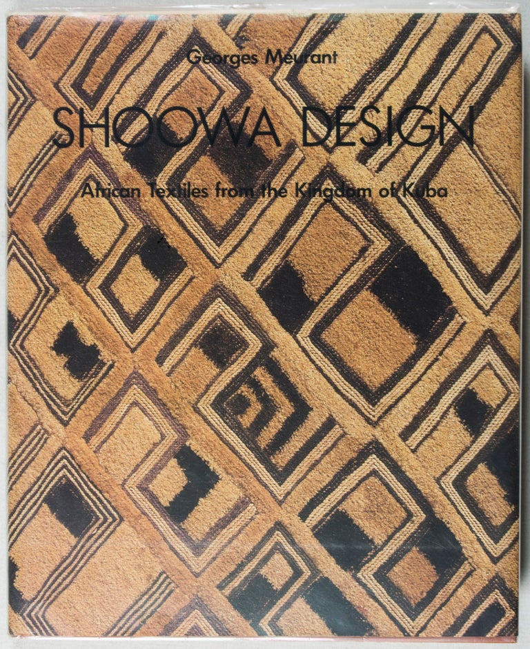 Item #37368 Shoowa Design: African Textiles from the Kingdom of Kuba. Georges Meurant.
