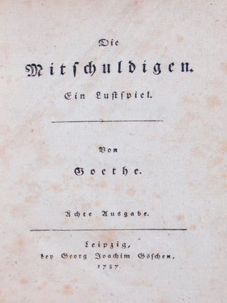 Item #37696 Die Mitschuldigen. Ein Lustspiel. Johann Wolfgang Goethe