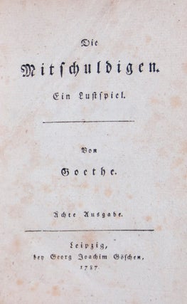 Item #37696 Die Mitschuldigen. Ein Lustspiel. Johann Wolfgang Goethe