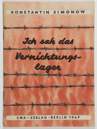 Ich sah das Vernichtungslager (I saw the extermination camp. Konstantin Simonow, Konstantin Simonov.