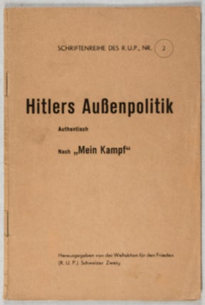 Item #38017 Hitlers Außenpolitik. Authentisch nach "Mein Kampf" [Schriftenreihe des R. U. P. Nr....