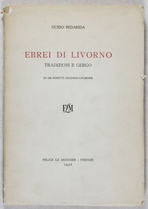 Item #38215 Ebrei di Livorno: Tradizioni e gerco in 180 sonetti giudaico-livornesi. Guido Bedarida