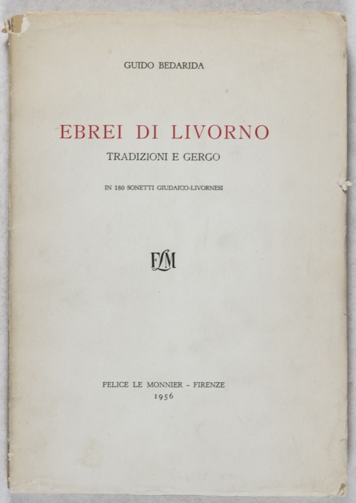 Item #38215 Ebrei di Livorno: Tradizioni e gerco in 180 sonetti giudaico-livornesi. Guido Bedarida.