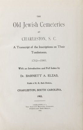 Item #38488 The Old Jewish Cemeteries at Charleston, S. C.: A Transcript of the Inscriptions on...
