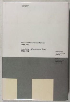 Item #38538 Innerarchitektur in der Schweiz 1942-1992 / Architecture d'Intérieur en Suisse...