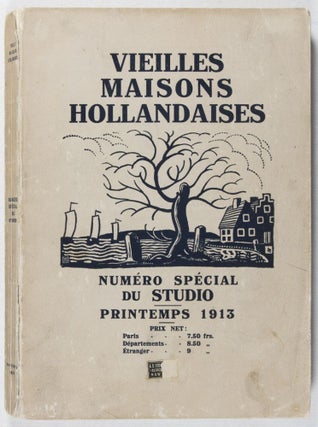 Vieilles Maisons Hollandaises / Old Houses in Holland [Numéro Spécial du Studio, Printemps 1913]