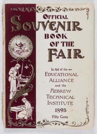 Item #38841 Official Souvenir Book of the Fair in Aid of the Educational Alliance and the Hebrew...