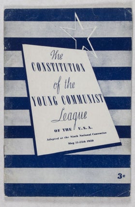 Item #38854 The Constitution of the Young Communist League of the U.S.A. Adopted at the Ninth...