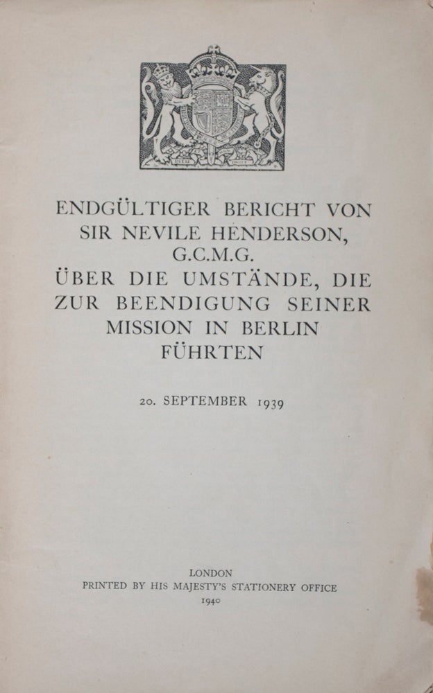 Item #38967 Die beiden englischen Weissbücher. 1. Botschafter Henderson berichtet über Hitler, Goering, Ribbentrop. 2. Die Wahrheit über die Deutschen Konzentrationslager in amtlichen Dokumenten. n/a.