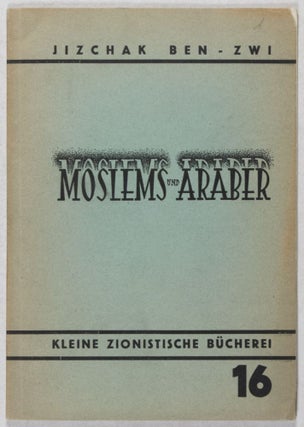 Item #39122 Moslems und Araber: Ein ethnographische Studie [Kleine zionistische Bücherei, Heft...