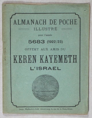 Item #39338 Almanach de Poche Illustré pour l'année 5683 offert aux amis du Keren Kayemeth...