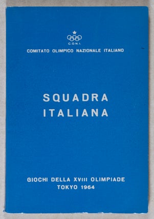 Item #39480 Squadra Italiana - Giochi della XVIII Olimpiade Tokyo, 1964. C O. N. I., Comitato...