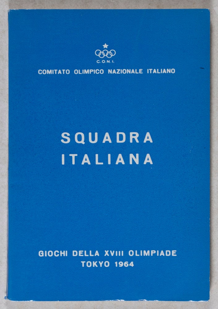 Item #39480 Squadra Italiana - Giochi della XVIII Olimpiade Tokyo, 1964. C O. N. I., Comitato Olimpico Nazionale Italiano.