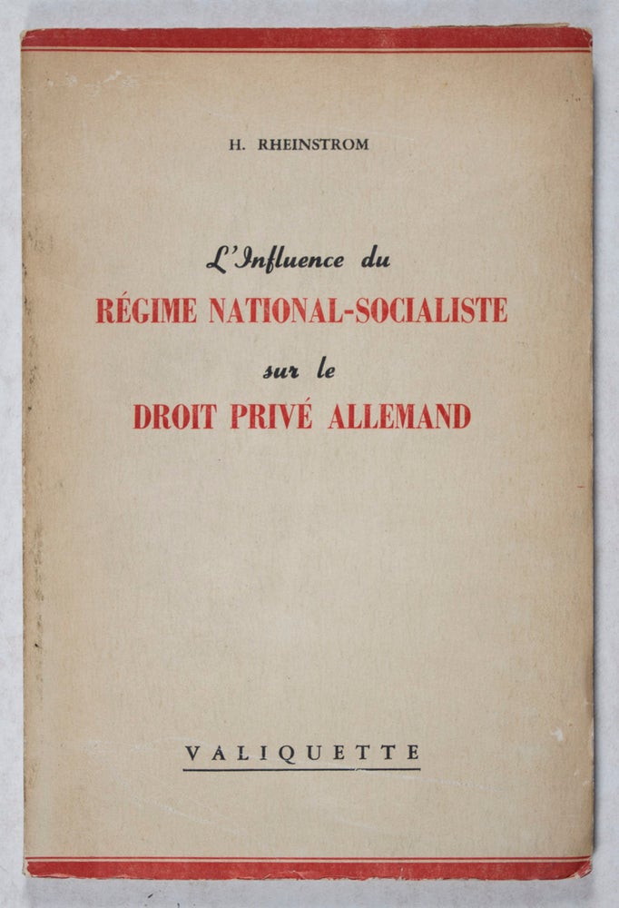 Item #39820 L'Influence du Régime National-Socialiste sur le Droit Privé Allemand. H. Rheinstrom.