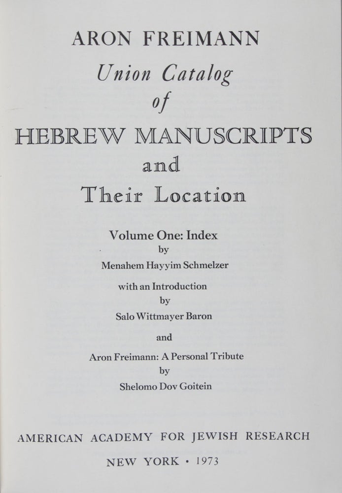 Item #39864 Union Catalog of Hebrew Manuscripts and Their Location. Volume One: Index. Volume Two: Union Catalog. 2-vol. set (Complete). Aron Freimann.