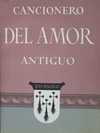Item #40110 Cancionero del amor antiguo. Fernando Gutiérrez González, A. Vila...