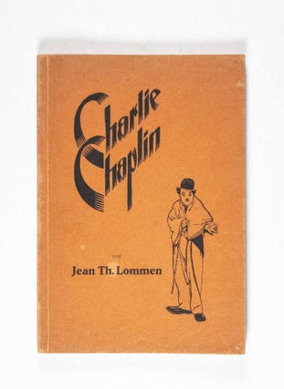 Item #40425 Charlie Chaplin und seine Kunst. Jean Th Lommen